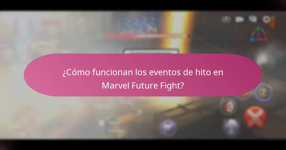 ¿Cómo funcionan los eventos de hito en Marvel Future Fight?